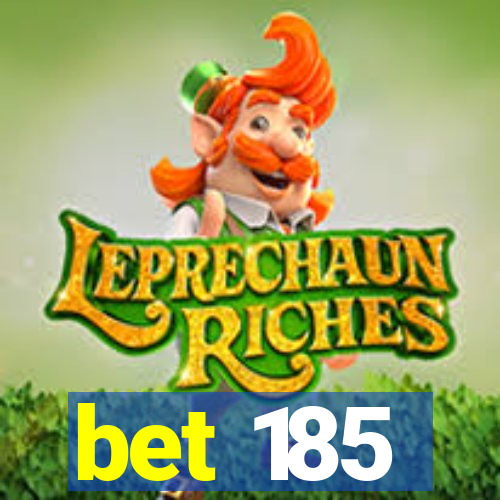 bet 185